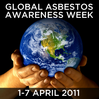Global Asbestos Awareness Week - April 1-7, 2011